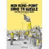 Mon rond-point dans ta gueule