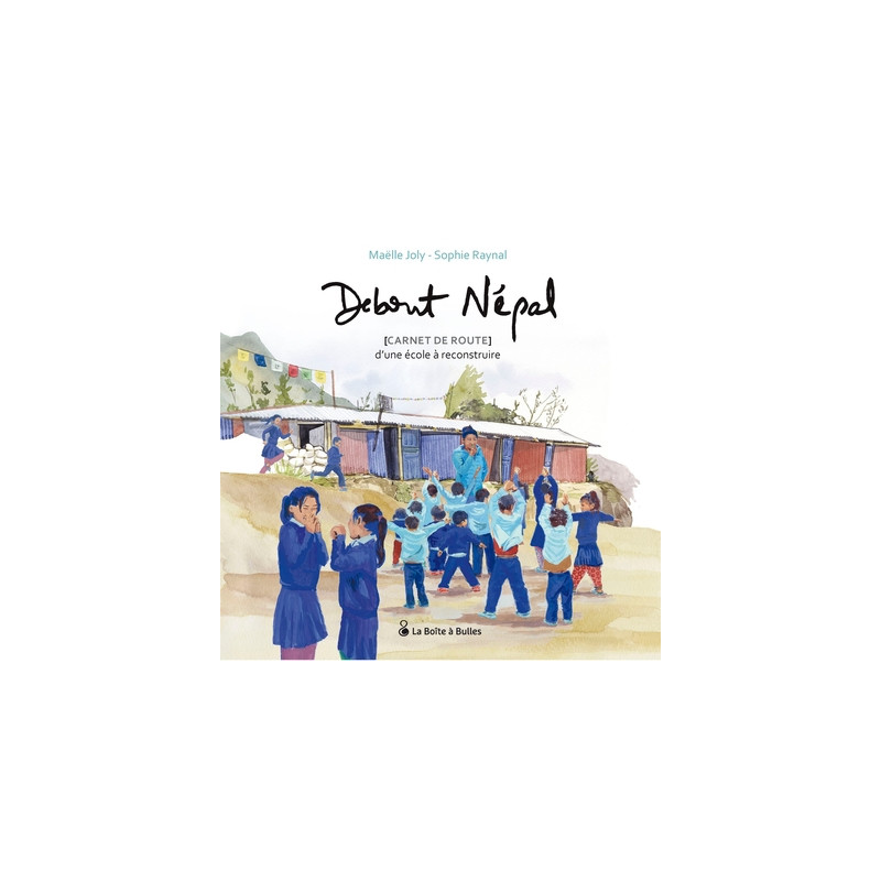 Debout Népal, carnet de route d'une école à reconstruire