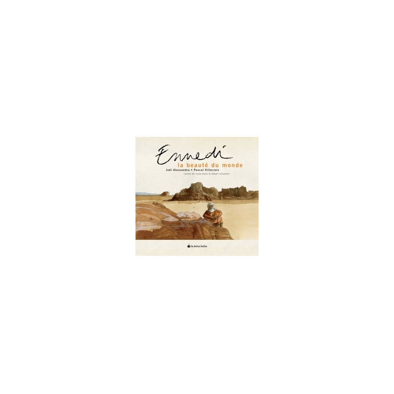 Ennedi, la beauté du monde