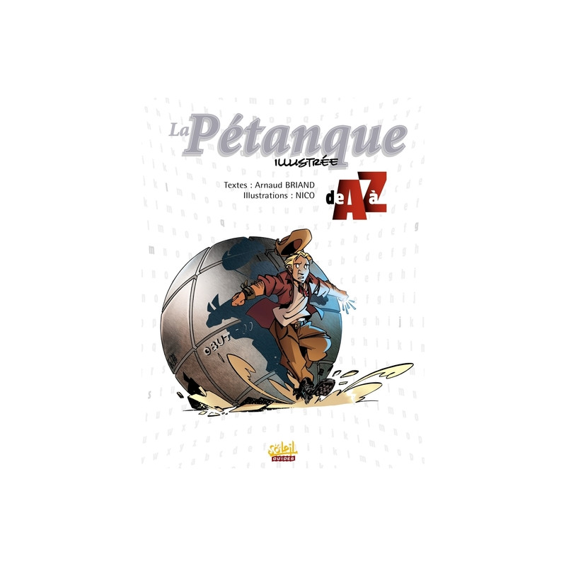 La Pétanque illustrée de A à Z