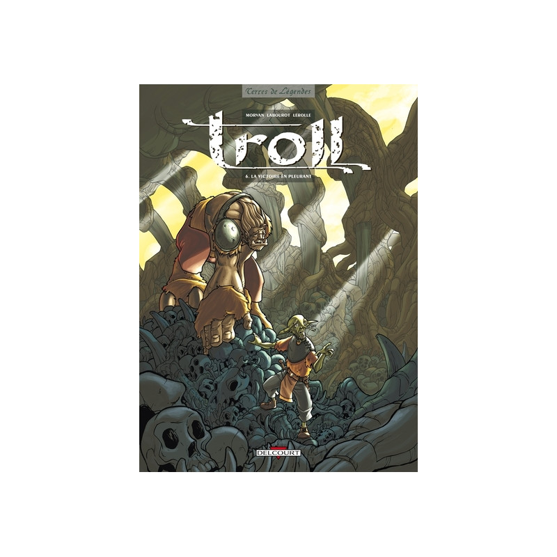 Troll T06 La Victoire en pleurant