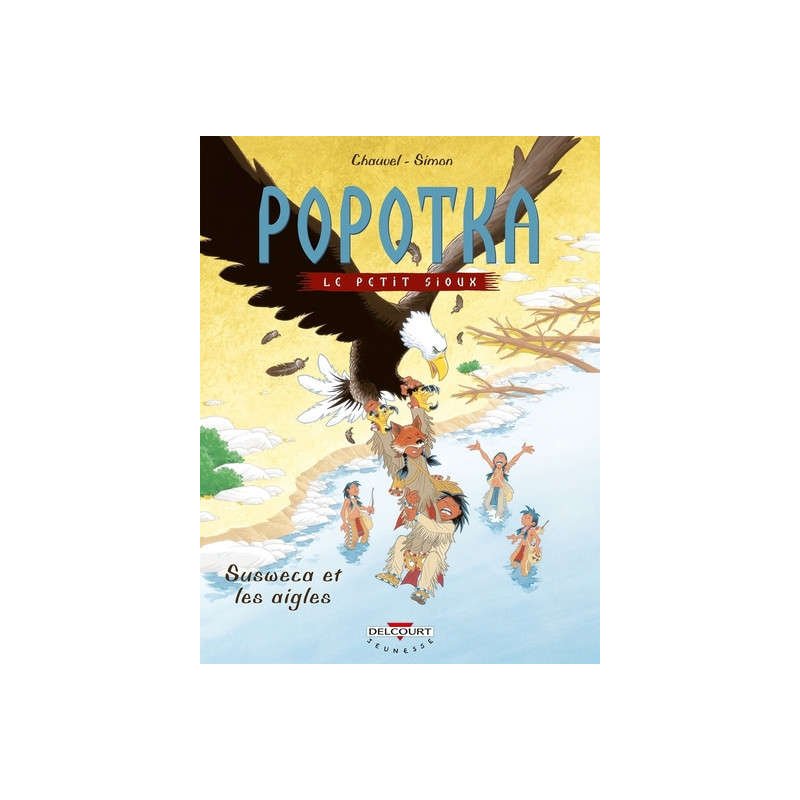 Popotka le petit sioux T05 Susweca et Aigles
