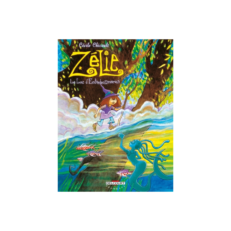 Zélie l'apprentie sorcière T03 Le Lac d'entre deux marais