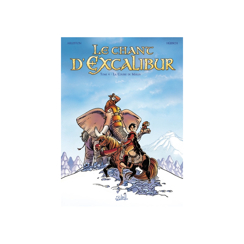 Le Chant d'Excalibur T04 - La Colère de Merlin