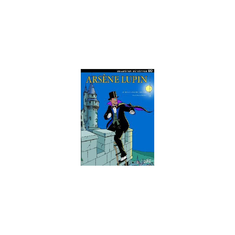 Arsène Lupin T04 - Le Bouchon de cristal