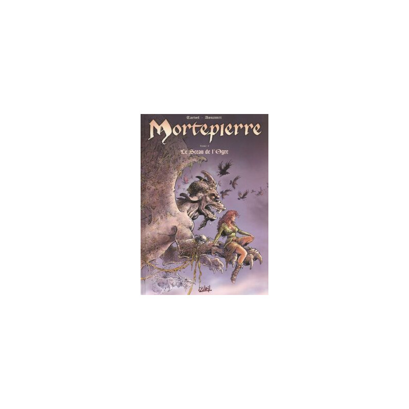 Mortepierre T04 - Le Sceau de l'ogre