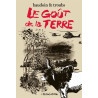 Le Goût de la terre - Nouvelle Edition