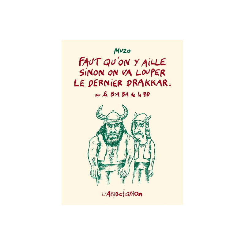 Faut qu'on y aille sinon on va louper le dernier drakkar