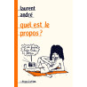 Quel est le propos ?