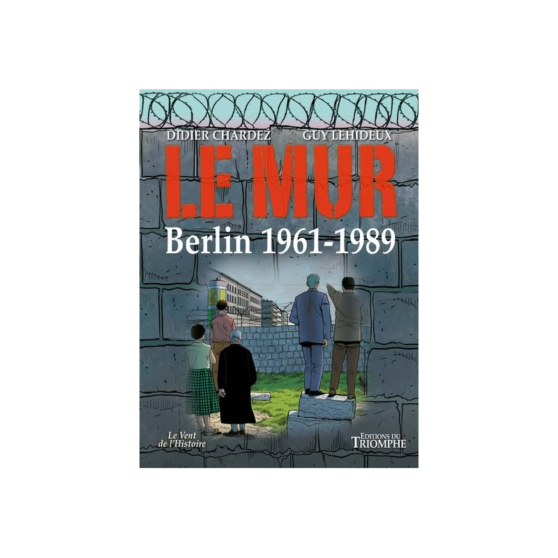 Le Mur, Berlin 1961-1989