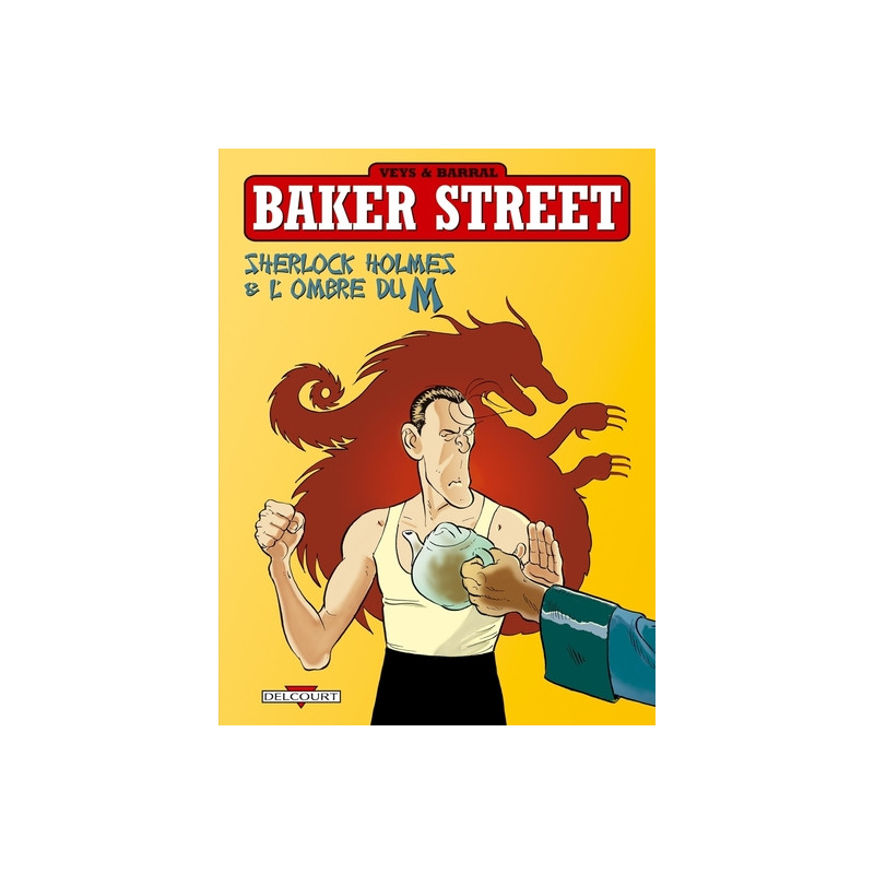 Baker Street T04 - Sherlock Holmes et l'ombre du M