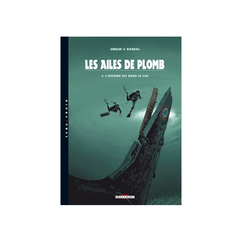 Les Ailes de Plomb T03 L'Affaire est dans le lac