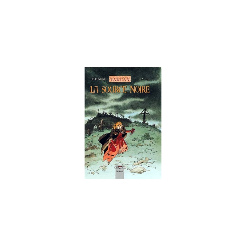 Les Voyages de Takuan T04 La Source noire