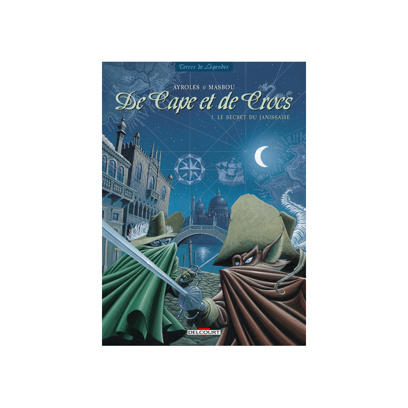 DE CAPE ET DE CROCS T01 - LE SECRET DU JANISSAIRE