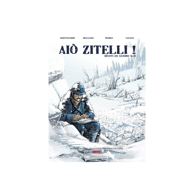 Aiò zitelli ! - Récits de guerre 14-18