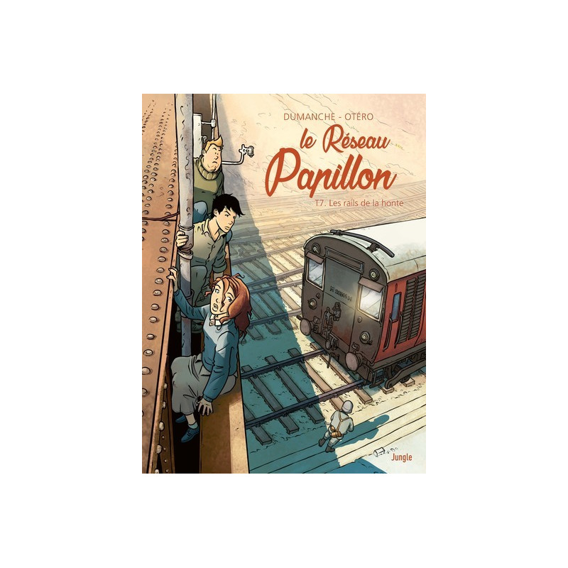 Le Réseau Papillon - Tome 7 Les rails de la honte