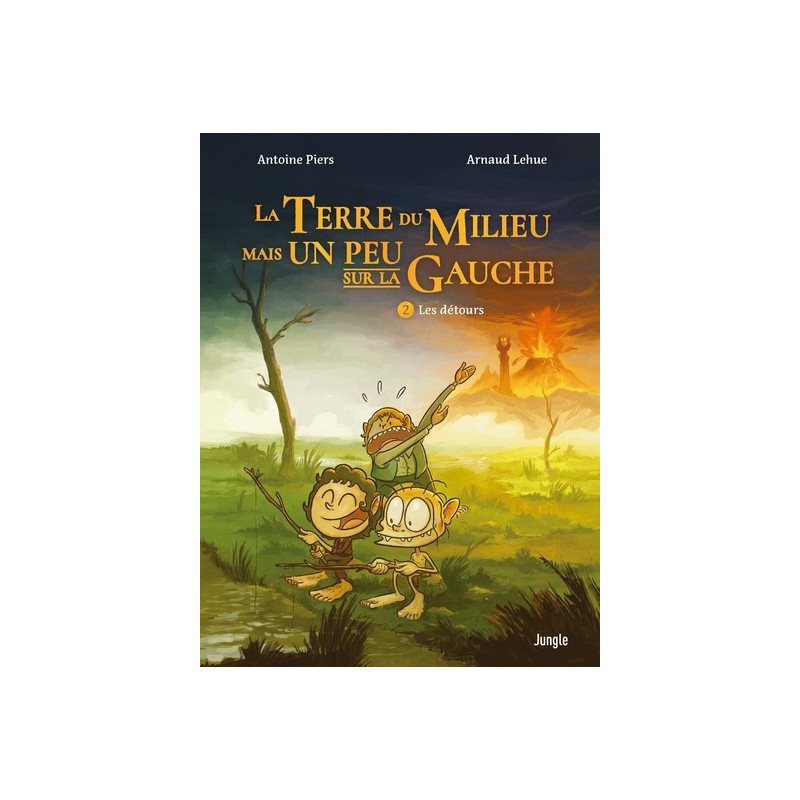 La terre du milieu mais un peu sur la gauche - Tome 2 Les détours