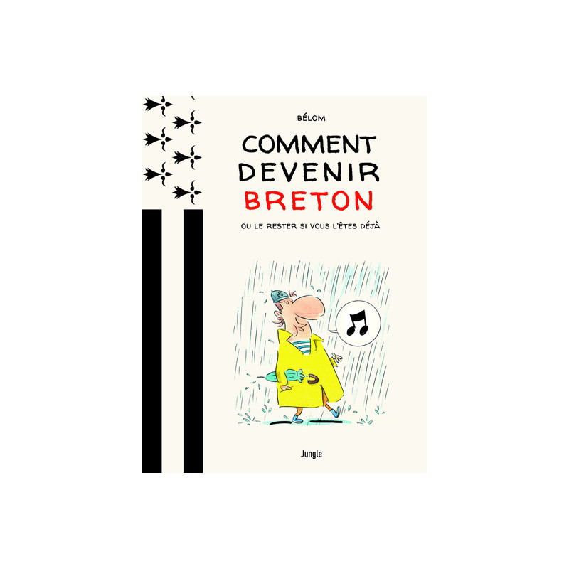Comment devenir Breton ? Ou le rester si vous l'êtes déjà