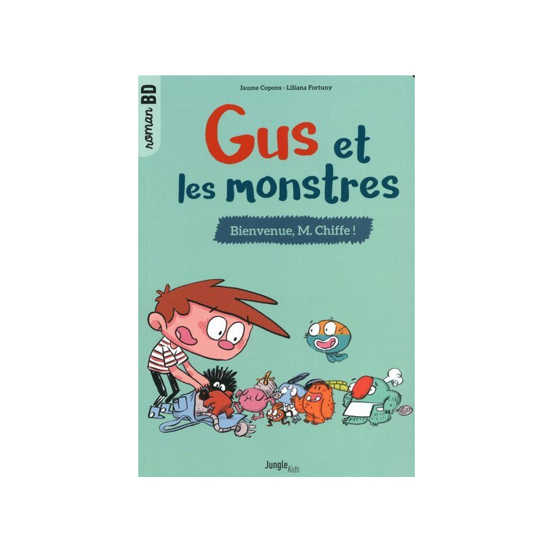 Gus et les monstres - Tome 1 Bienvenue M. Chiffe