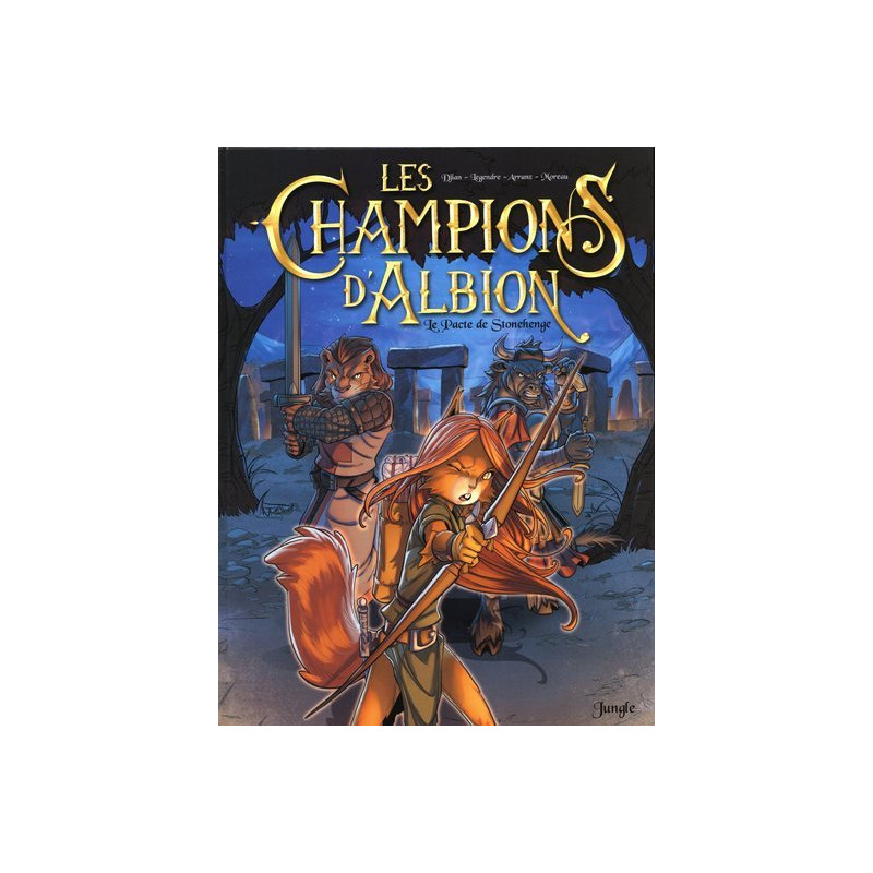 Les Champions d'Albion - tome 1 Le Pacte de Stonehenge