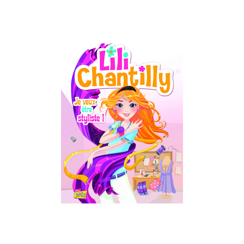 Lili Chantilly - tome 1 Je veux être styliste