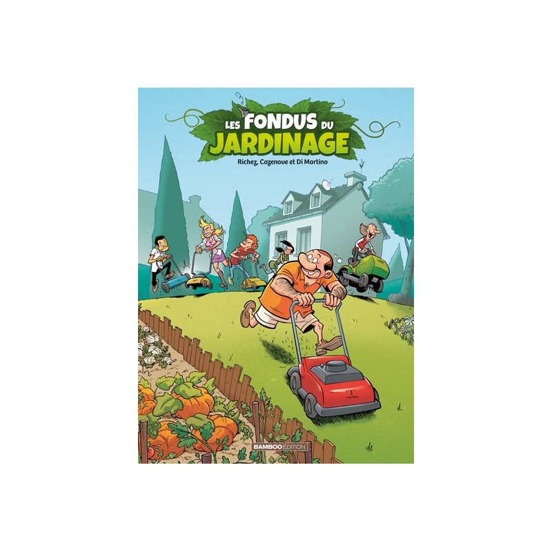 Les Fondus du jardinage - tome 01