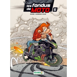 Les Fondus de moto - tome 06