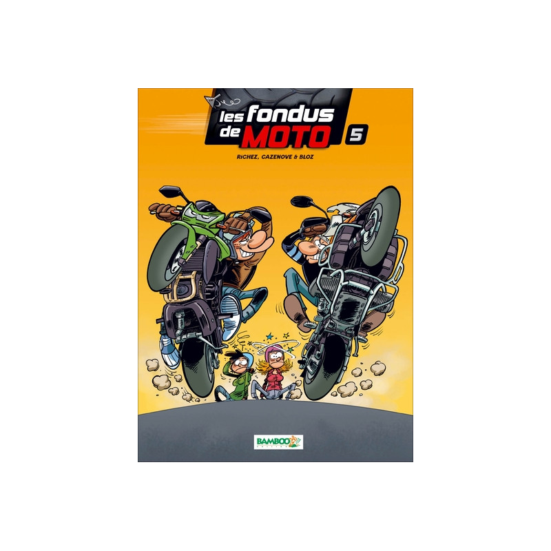 Les Fondus de moto - tome 05