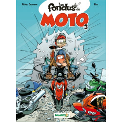 Les Fondus de moto - tome 03