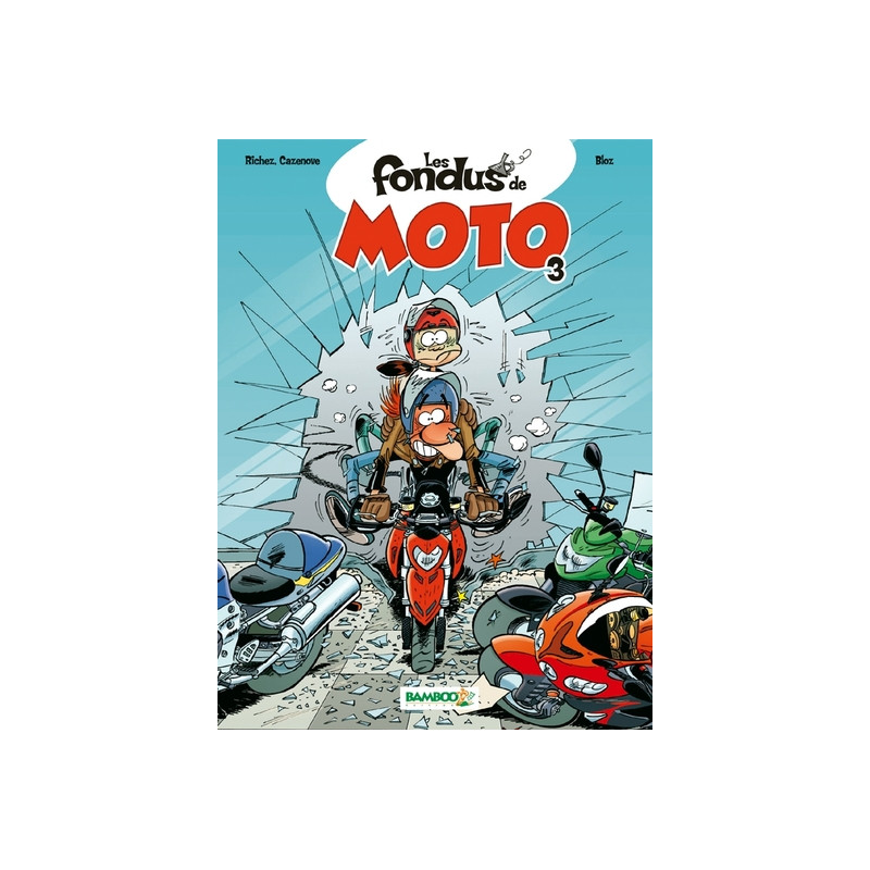 Les Fondus de moto - tome 03