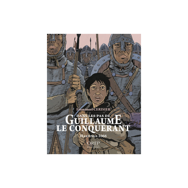 Dans les pas de Guillaume le Conquérant, Hastings 1066