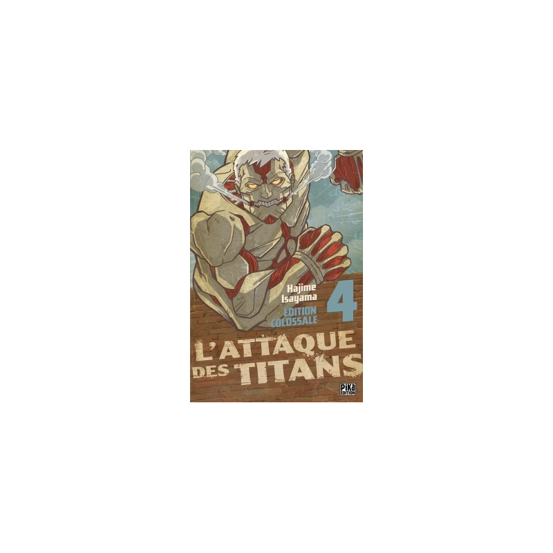 L'Attaque des Titans Edition Colossale T04