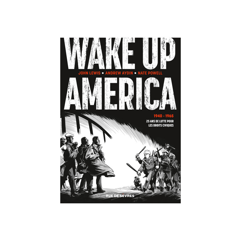 Wake Up America - 1940-1965  25 ans de lutte pour les droits civiques