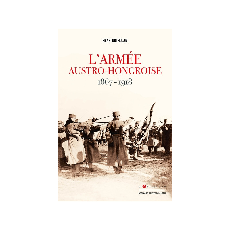 L'Armée austro-hongroise 1867-1918