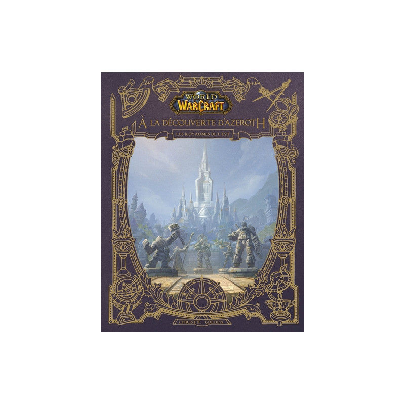 World of Warcraft : À la découverte d'Azeroth - Les royaumes de l'Est