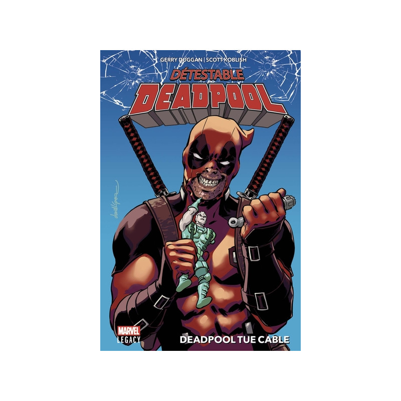 Détestable Deadpool T01: Deadpool tue Cable
