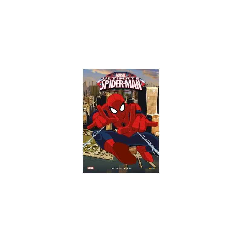 ULTIMATE SPIDER-MAN T03 : CONTRE LA MONTRE