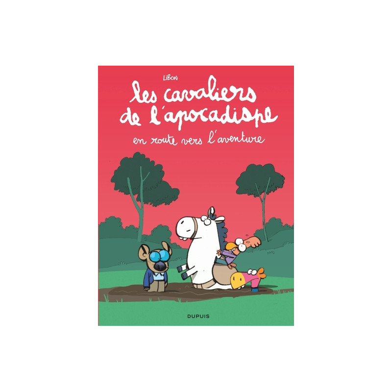 Les cavaliers de l'apocadispe - Tome 4 - en route vers l'aventure
