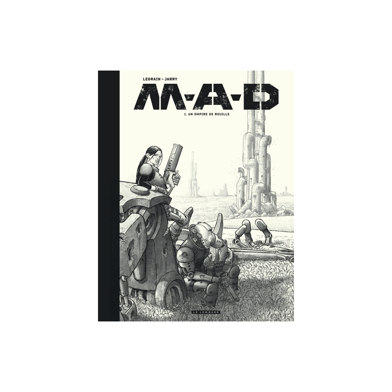 M.A.D. - Tome 1 - Un empire de rouille