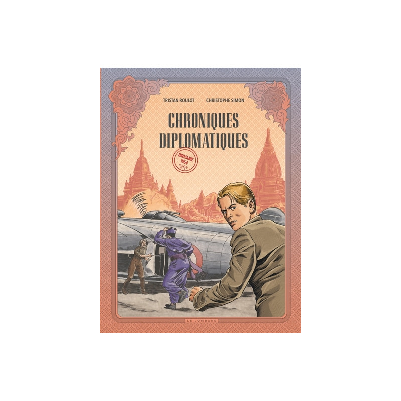 Chroniques diplomatiques - Tome 2 - Birmanie, 1954