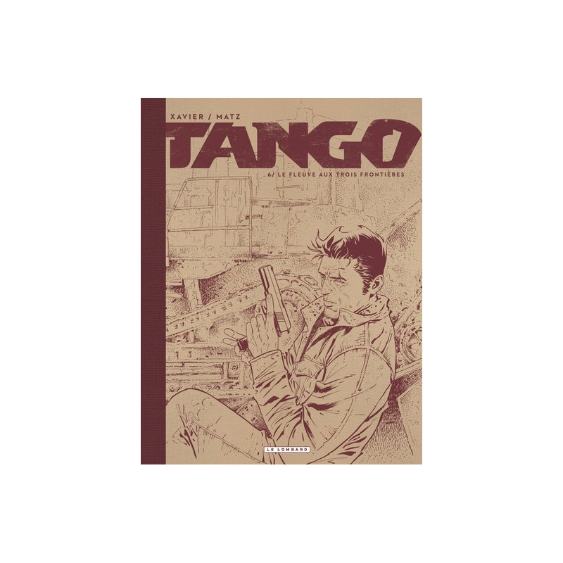 Tango - Tome 6 - Le fleuve aux trois frontières