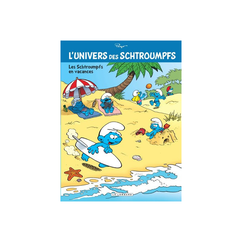L'Univers des Schtroumpfs - Tome 7 - Les Schtroumpfs en vacances (Opé été 2019)