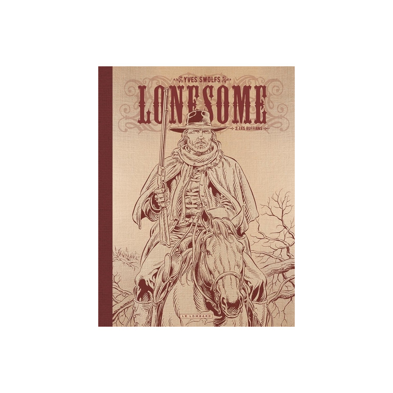 Lonesome  - Tome 2 - Les Ruffians (NB dos toilé)
