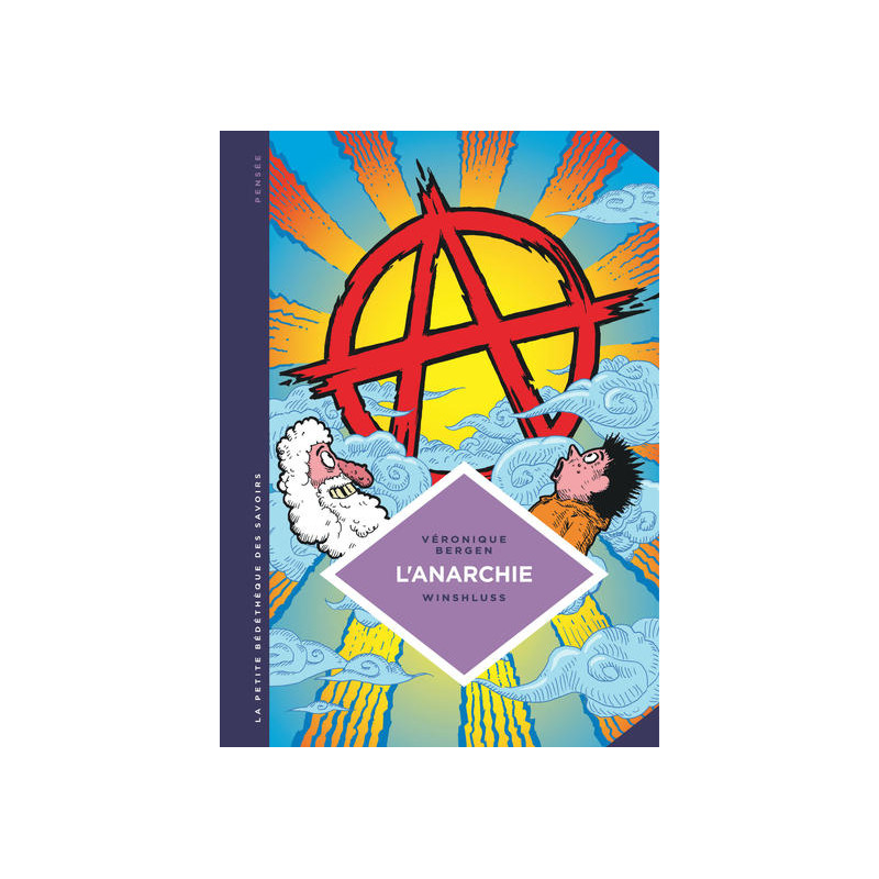 La petite Bédéthèque des Savoirs - Tome 29 - L'Anarchie. Théories et pratiques libertaires.