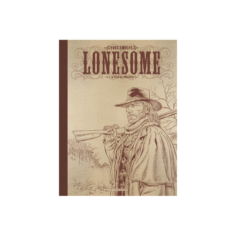 Lonesome  - Tome 1 - La Piste du prêcheur (NB dos toilé)
