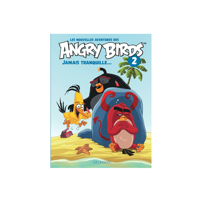 Les nouvelles aventures des ANGRY BIRDS - tome 2 - Jamais tranquille...