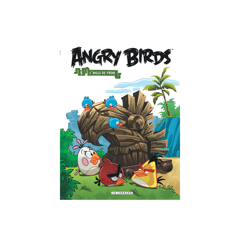 Angry Birds - Tome 5 - L'Aigle de Troie
