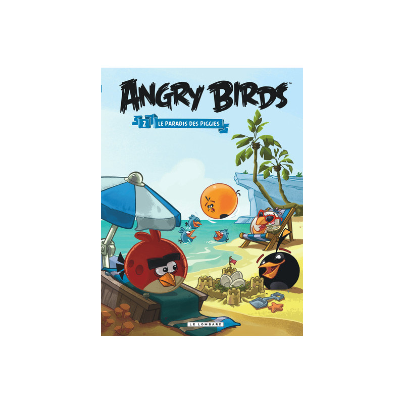 Angry Birds - Tome 2 - Le Paradis des Piggies
