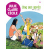 Julie, Claire, Cécile - Tome 24 - Cinq ans après