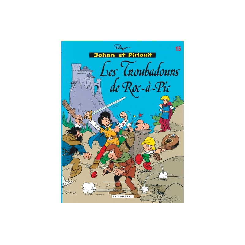 Johan & Pirlouit (Lombard) - Tome 15 - Troubadours de Roc-à-Pic (Les)